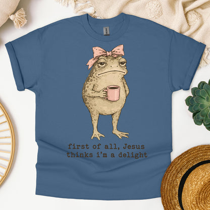 First Of All, Jesus Thinks I’m A Delight