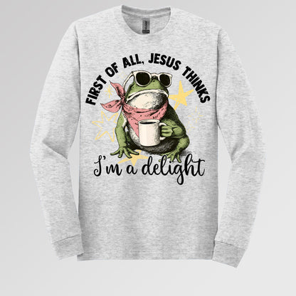 First of all, Jesus thinks I'm a delight 01