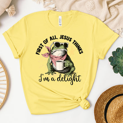 First of all, Jesus thinks I'm a delight 01