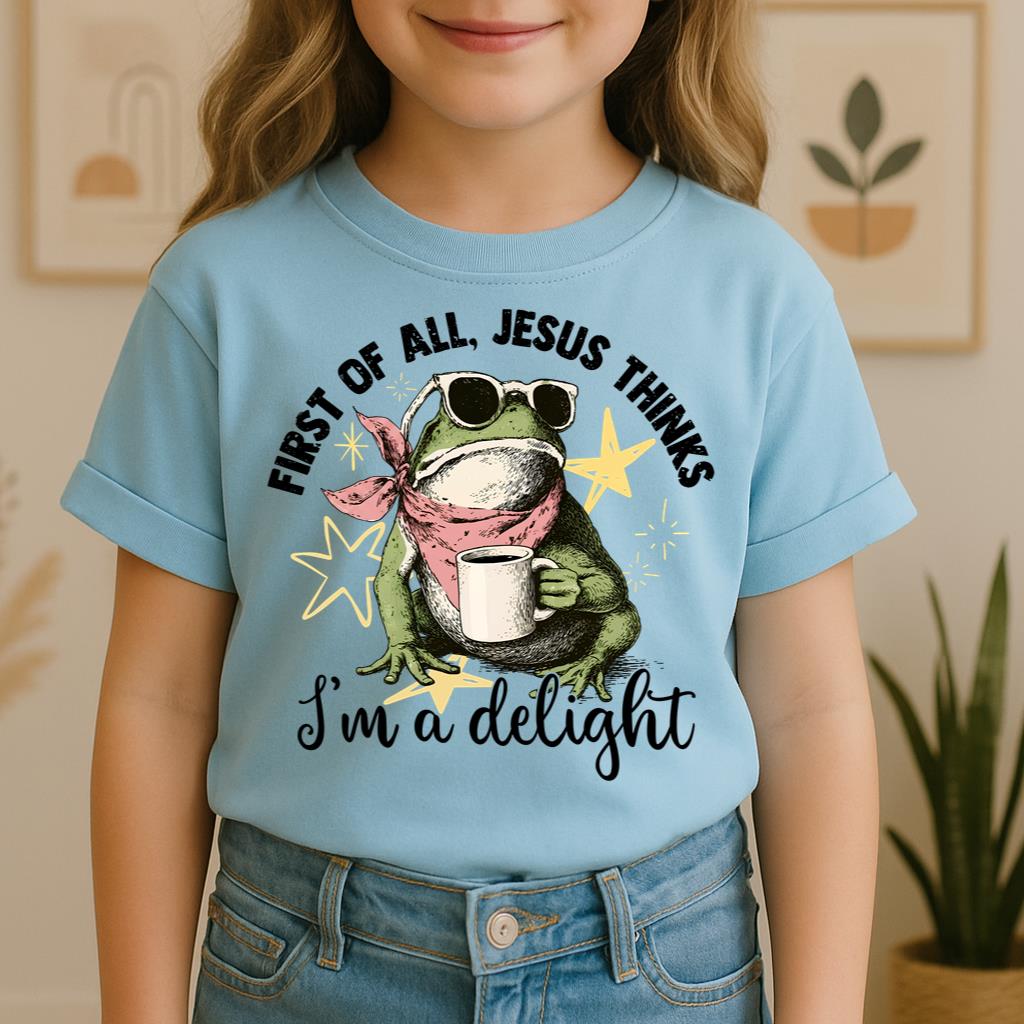 First of all, Jesus thinks I'm a delight 01