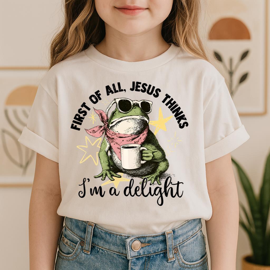 First of all, Jesus thinks I'm a delight 01