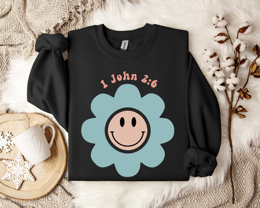Flower Smiley 1 John 2.6 Sweatshirt