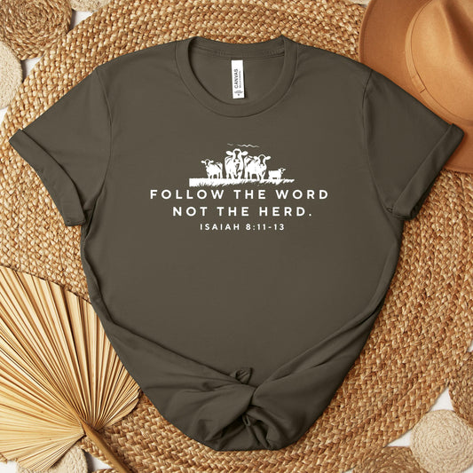 Follow The Word Not The Herd Isaiah 8.11-13 01 Premium T-shirt