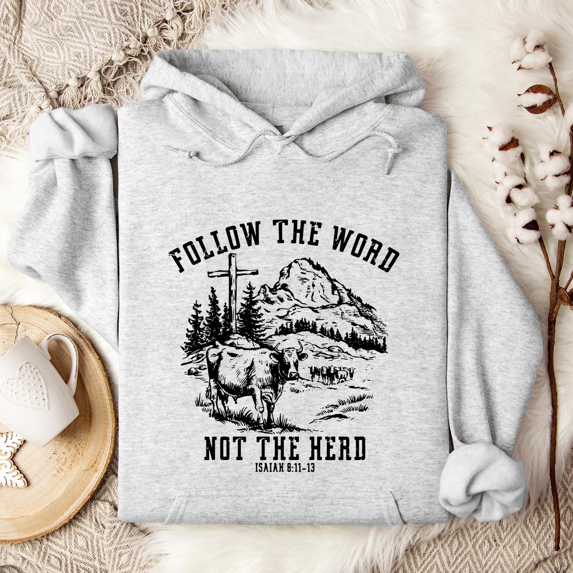 Follow The Word Not The Herd Isaiah 8.11-13 Hoodie