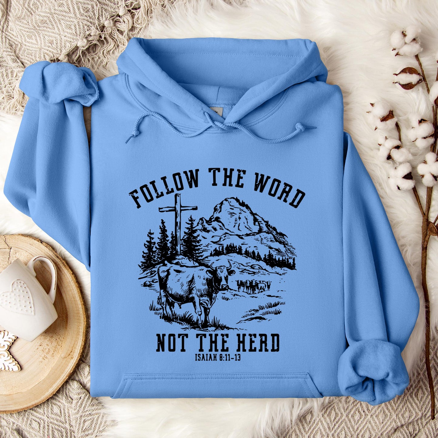 Follow The Word Not The Herd Isaiah 8.11-13 Hoodie