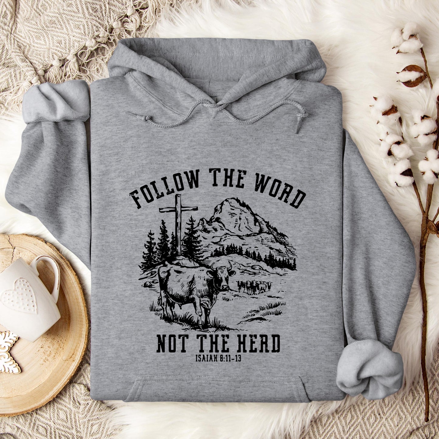 Follow The Word Not The Herd Isaiah 8.11-13 Hoodie