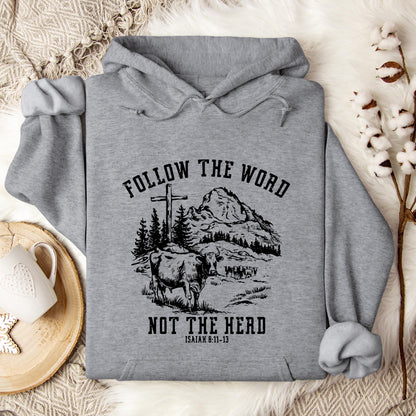 Follow The Word Not The Herd Isaiah 8.11-13 Hoodie
