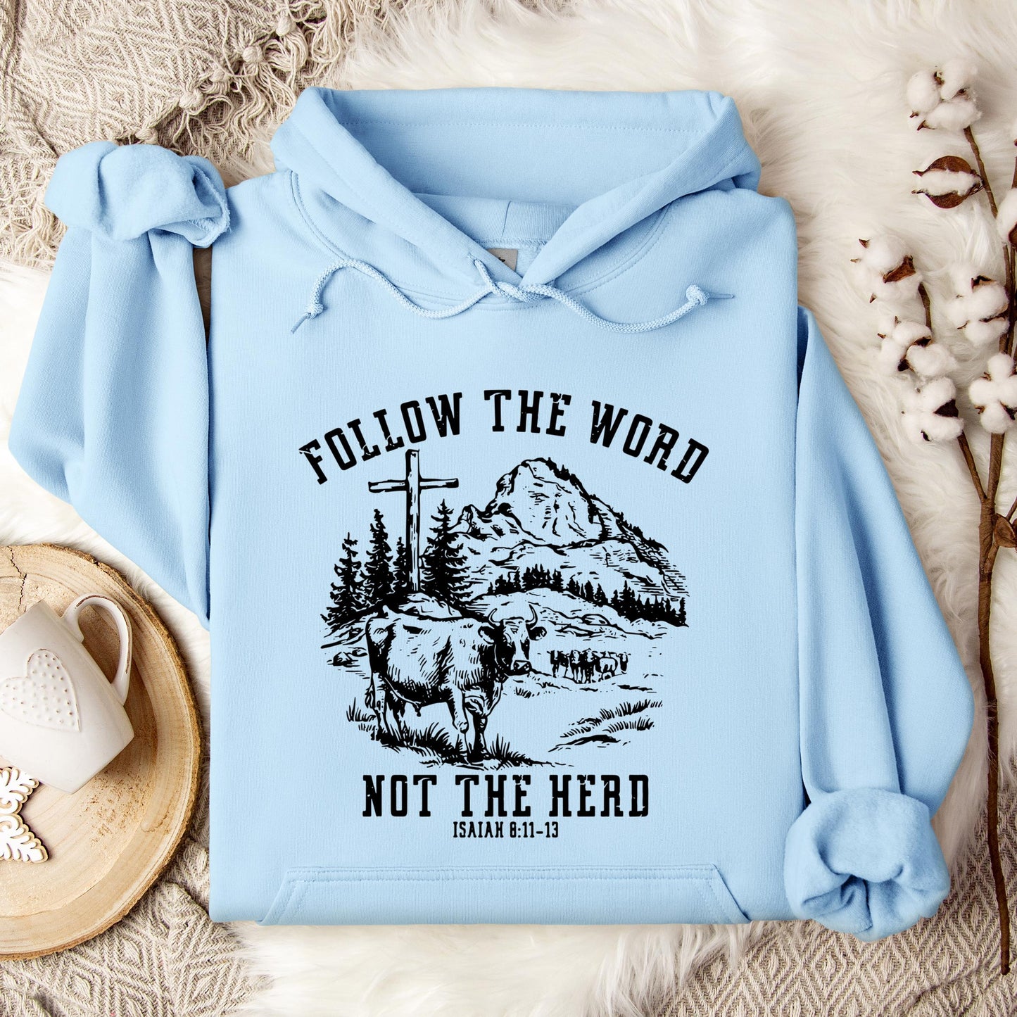 Follow The Word Not The Herd Isaiah 8.11-13 Hoodie