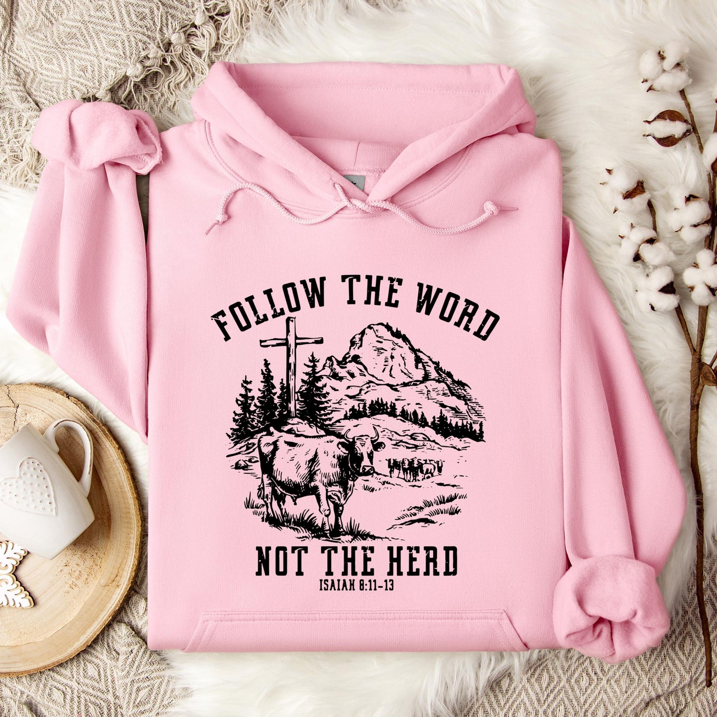 Follow The Word Not The Herd Isaiah 8.11-13 Hoodie