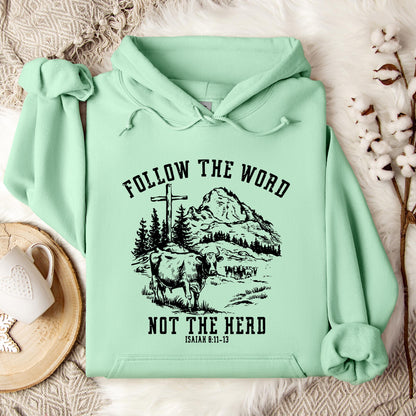 Follow The Word Not The Herd Isaiah 8.11-13 Hoodie