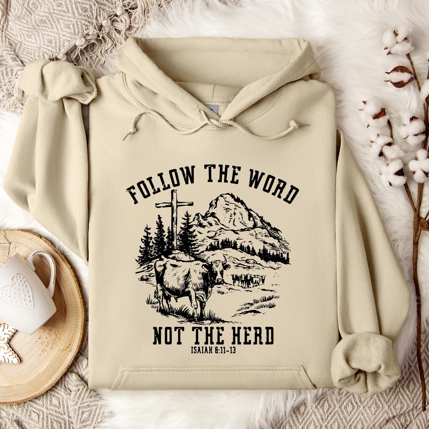 Follow The Word Not The Herd Isaiah 8.11-13 Hoodie