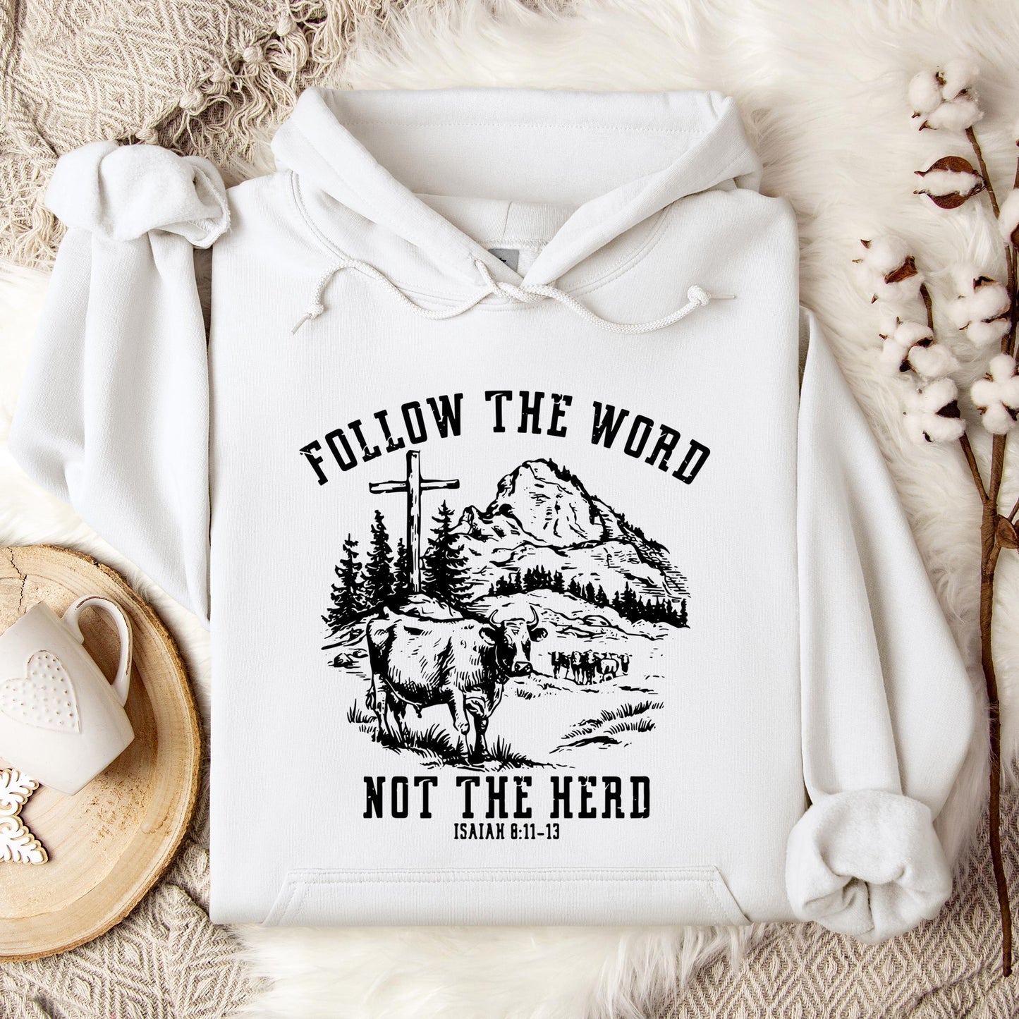 Follow The Word Not The Herd Isaiah 8.11-13 Hoodie