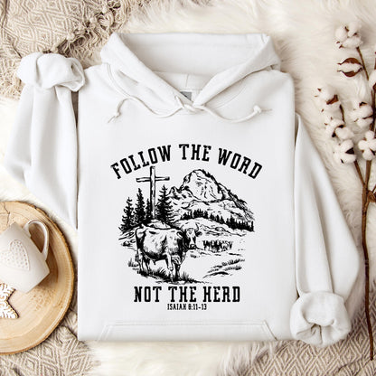 Follow The Word Not The Herd Isaiah 8.11-13 Hoodie