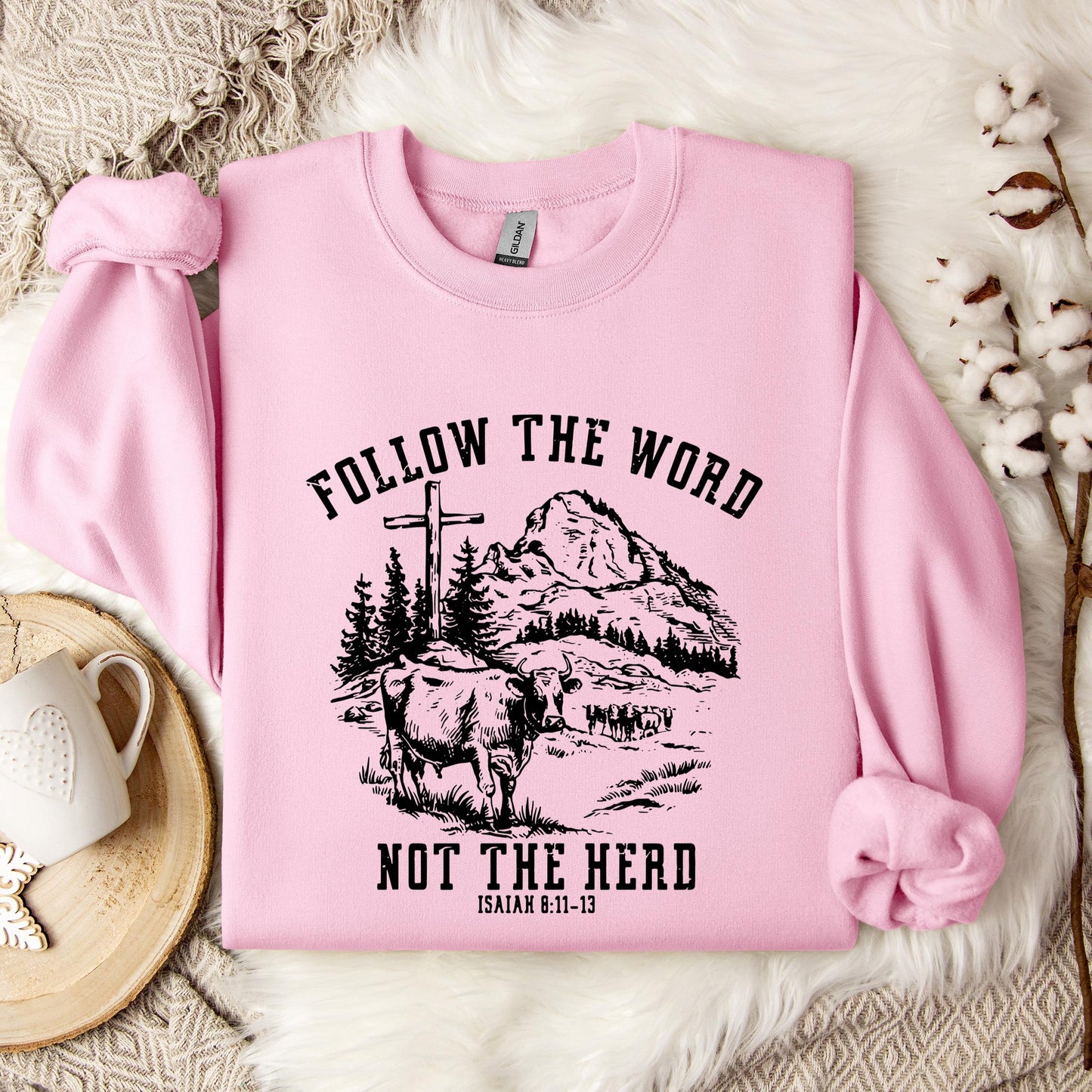 Follow The Word Not The Herd Isaiah 8.11-13 Sweatshirt