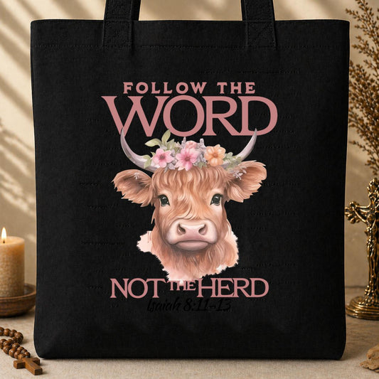 Folow The Word Not The Herd Isaiah 8.11-13 Tote Bag