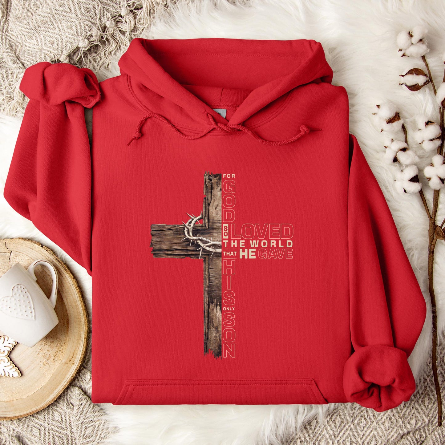 For God So Loved The World That He Gave His Only Son Hoodie