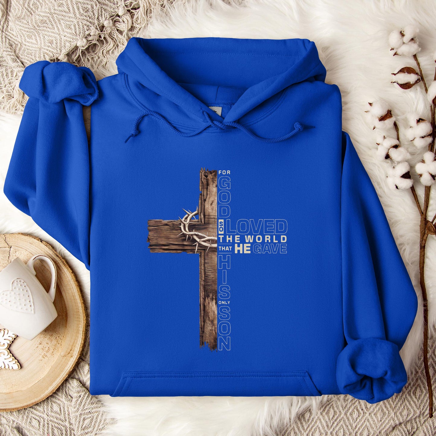 For God So Loved The World That He Gave His Only Son Hoodie