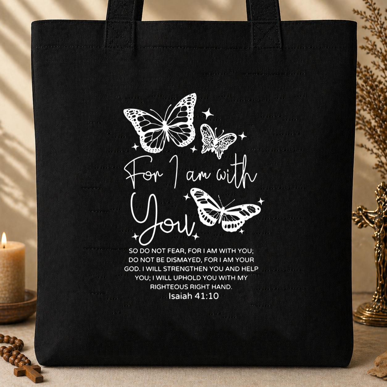 For I Am With You Isaiah 41.10 01 Tote Bag