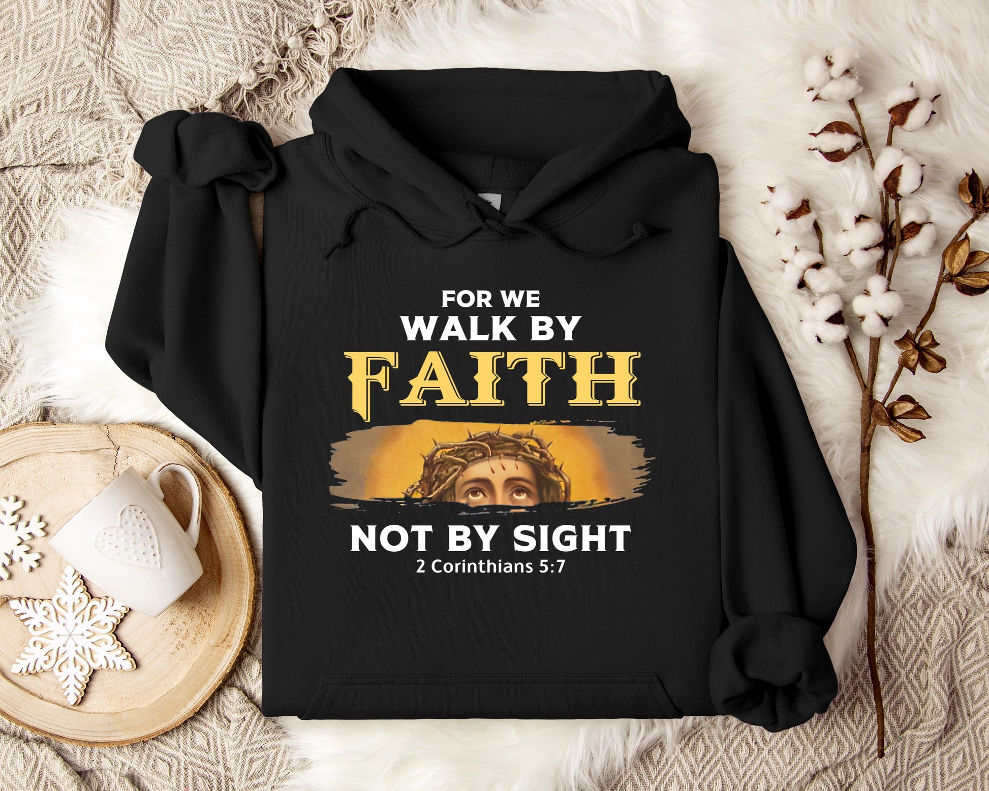 For Me Walk By Faith Not By Sight 2 Corinthians 57 Hoodie