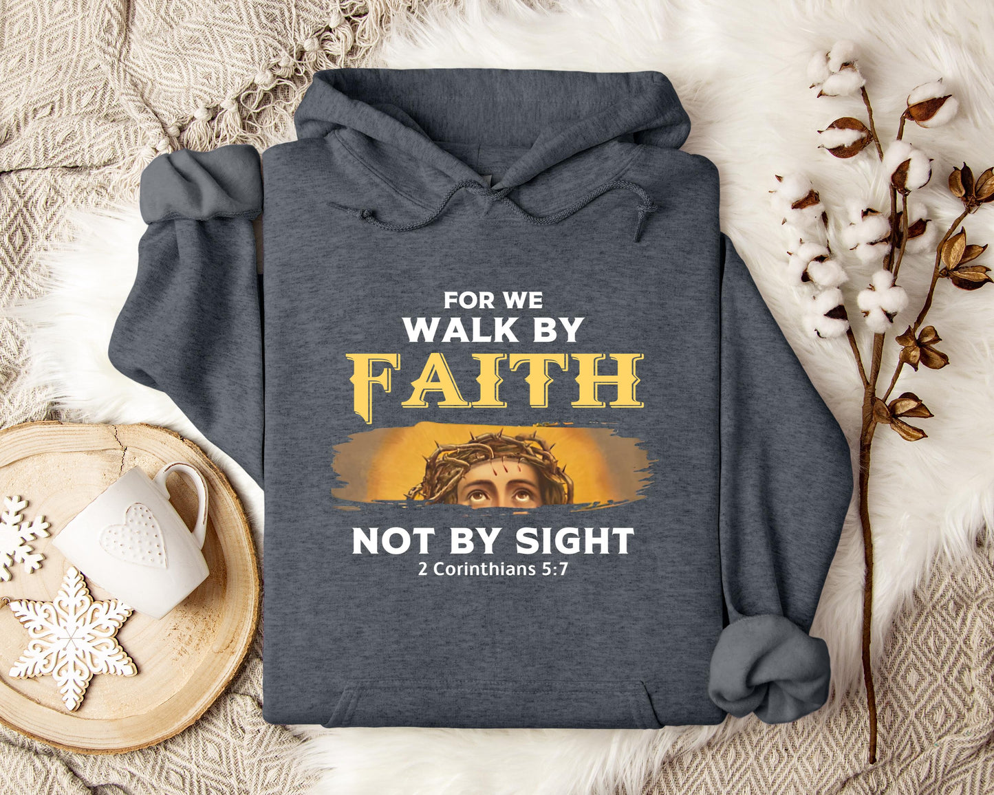 For Me Walk By Faith Not By Sight 2 Corinthians 57 Hoodie