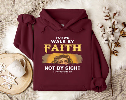 For Me Walk By Faith Not By Sight 2 Corinthians 57 Hoodie
