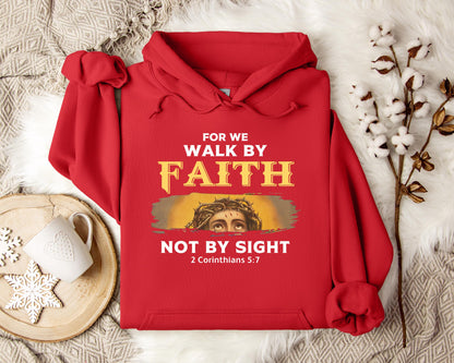 For Me Walk By Faith Not By Sight 2 Corinthians 57 Hoodie