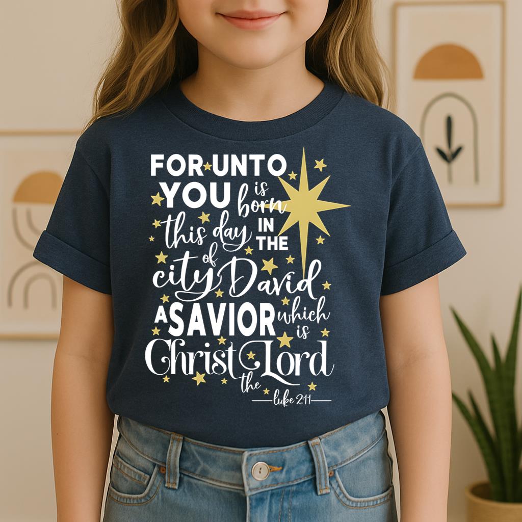 For Unto You Is Born This Day In The City Of David A Savior Which Is Christ The Lord Luke 2.11 01