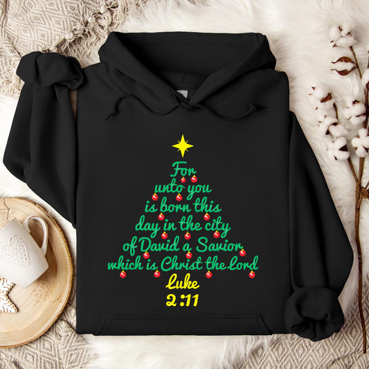 For Unto You Is Born This Day In The City Of David A Savior Which Is Christ The Lord Luke 2.11 Hoodie
