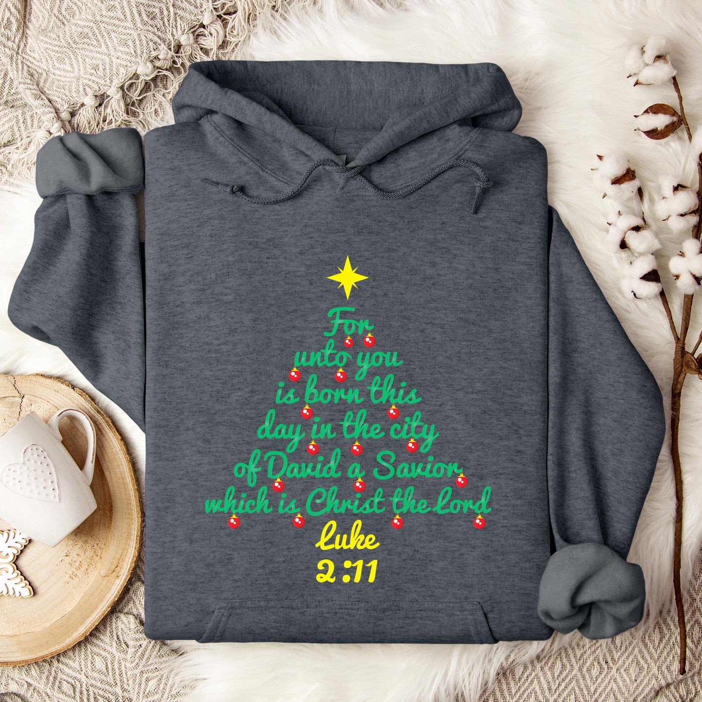 For Unto You Is Born This Day In The City Of David A Savior Which Is Christ The Lord Luke 2.11 Hoodie