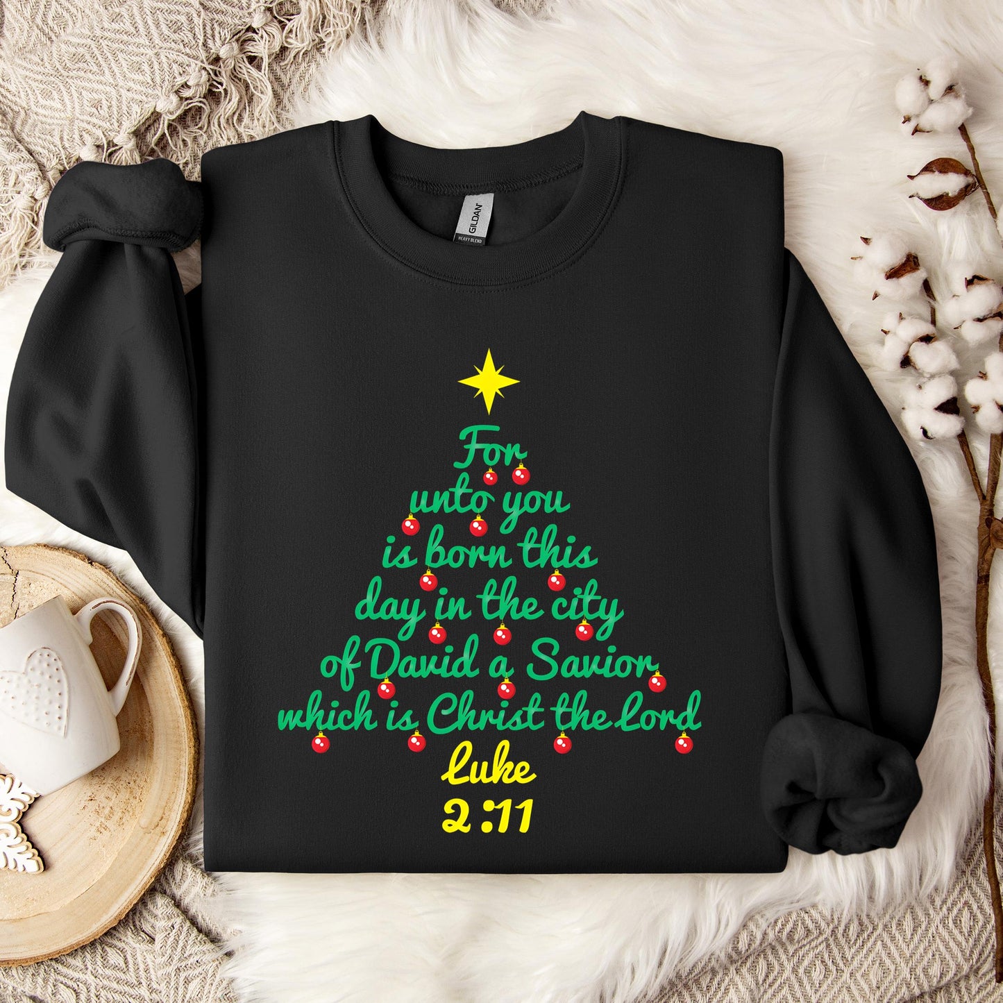 For Unto You Is Born This Day In The City Of David A Savior Which Is Christ The Lord Luke 2.11 Sweatshirt