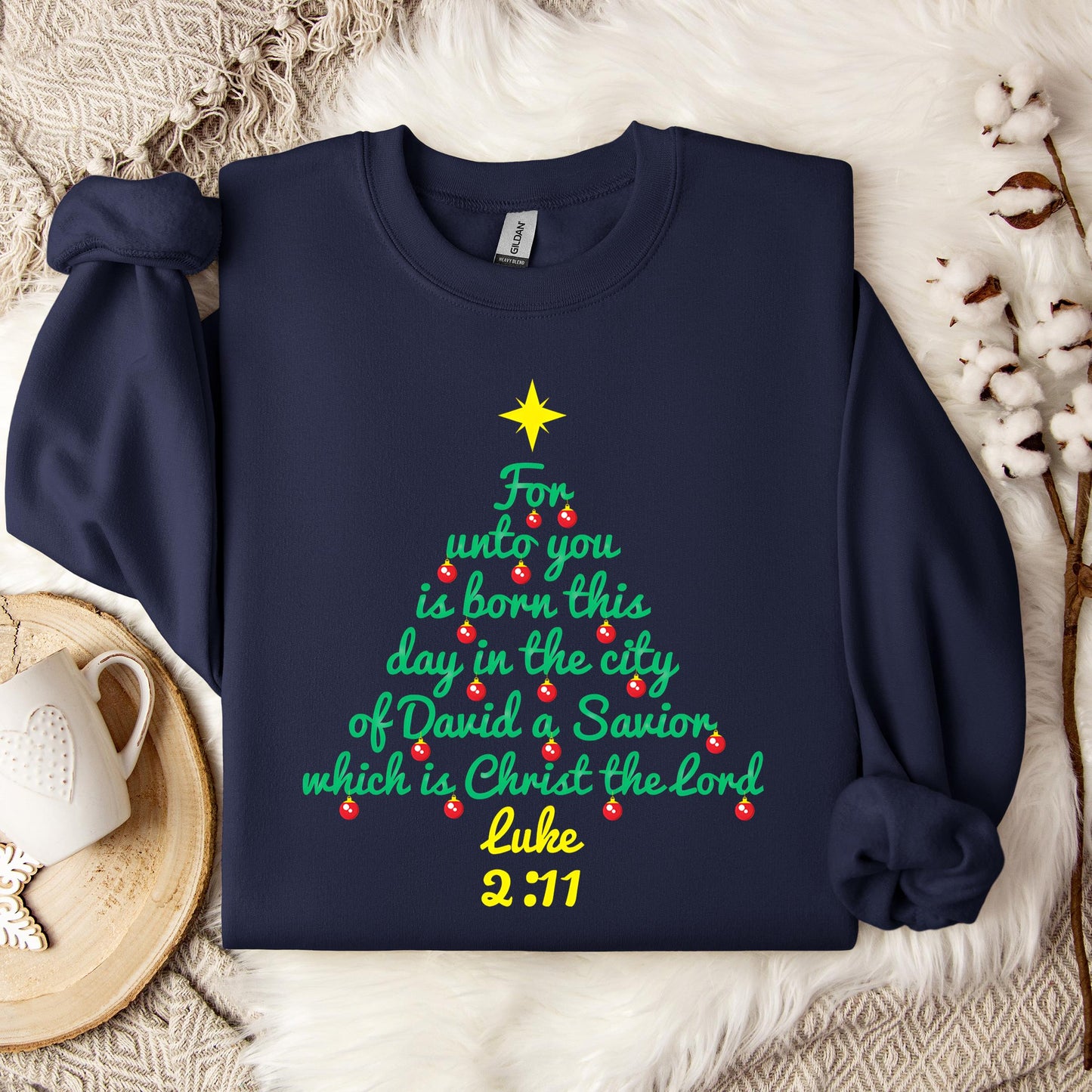 For Unto You Is Born This Day In The City Of David A Savior Which Is Christ The Lord Luke 2.11 Sweatshirt