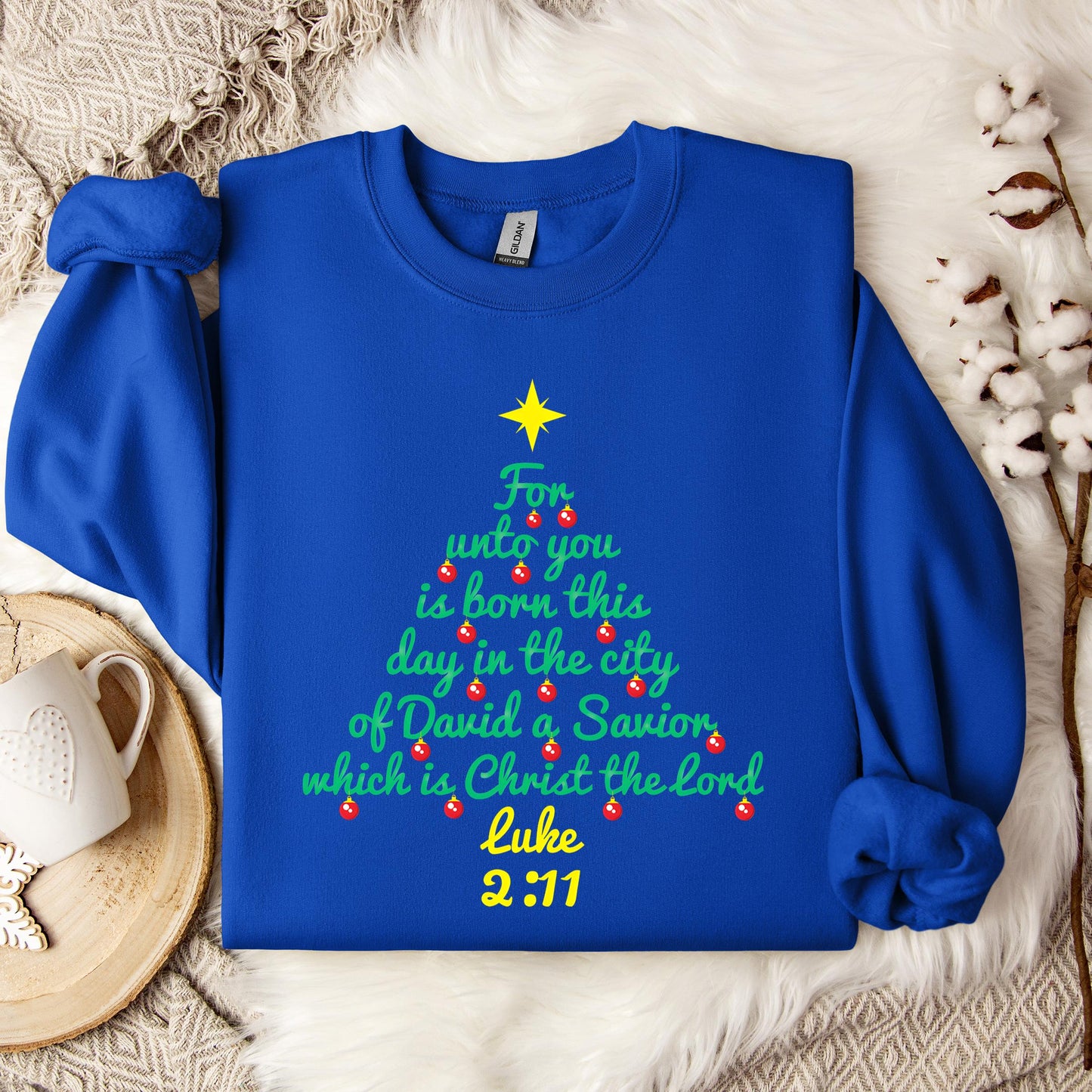 For Unto You Is Born This Day In The City Of David A Savior Which Is Christ The Lord Luke 2.11 Sweatshirt