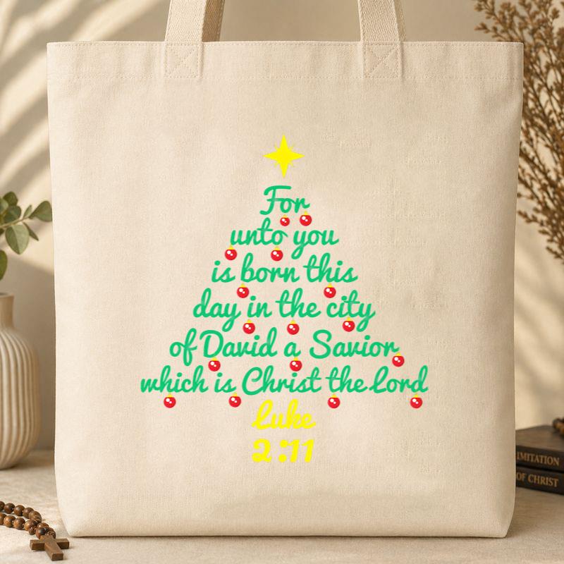 For Unto You Is Born This Day In The City Of David A Savior Which Is Christ The Lord Luke 2.11 Tote Bag