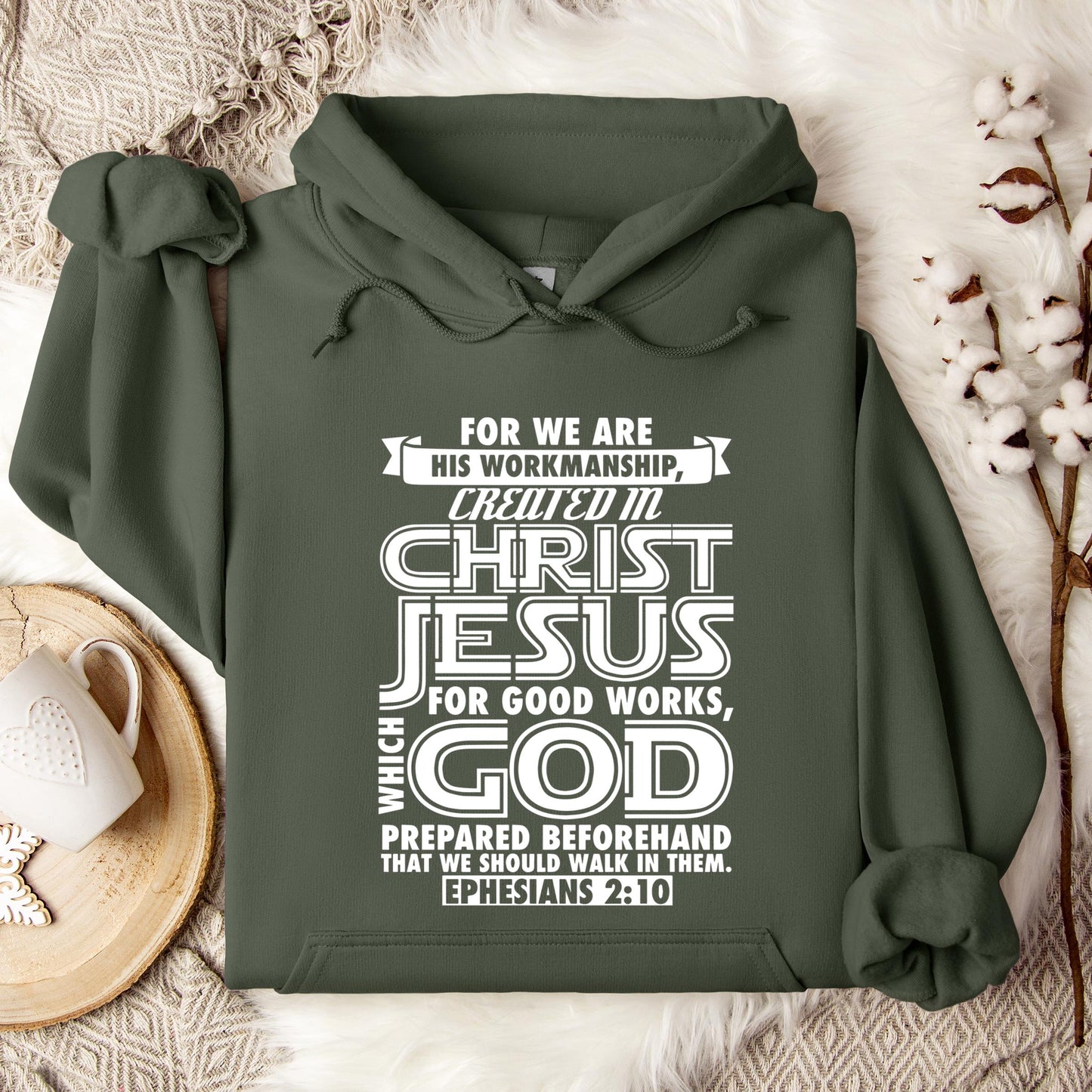 For We Are His Workmanship Created In Christ Jesus Ephesians 2.10 Hoodie