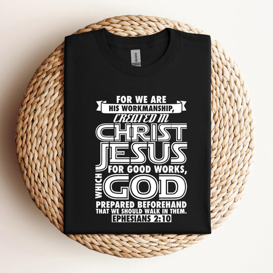 For We Are His Workmanship Created In Christ Jesus Ephesians 2.10