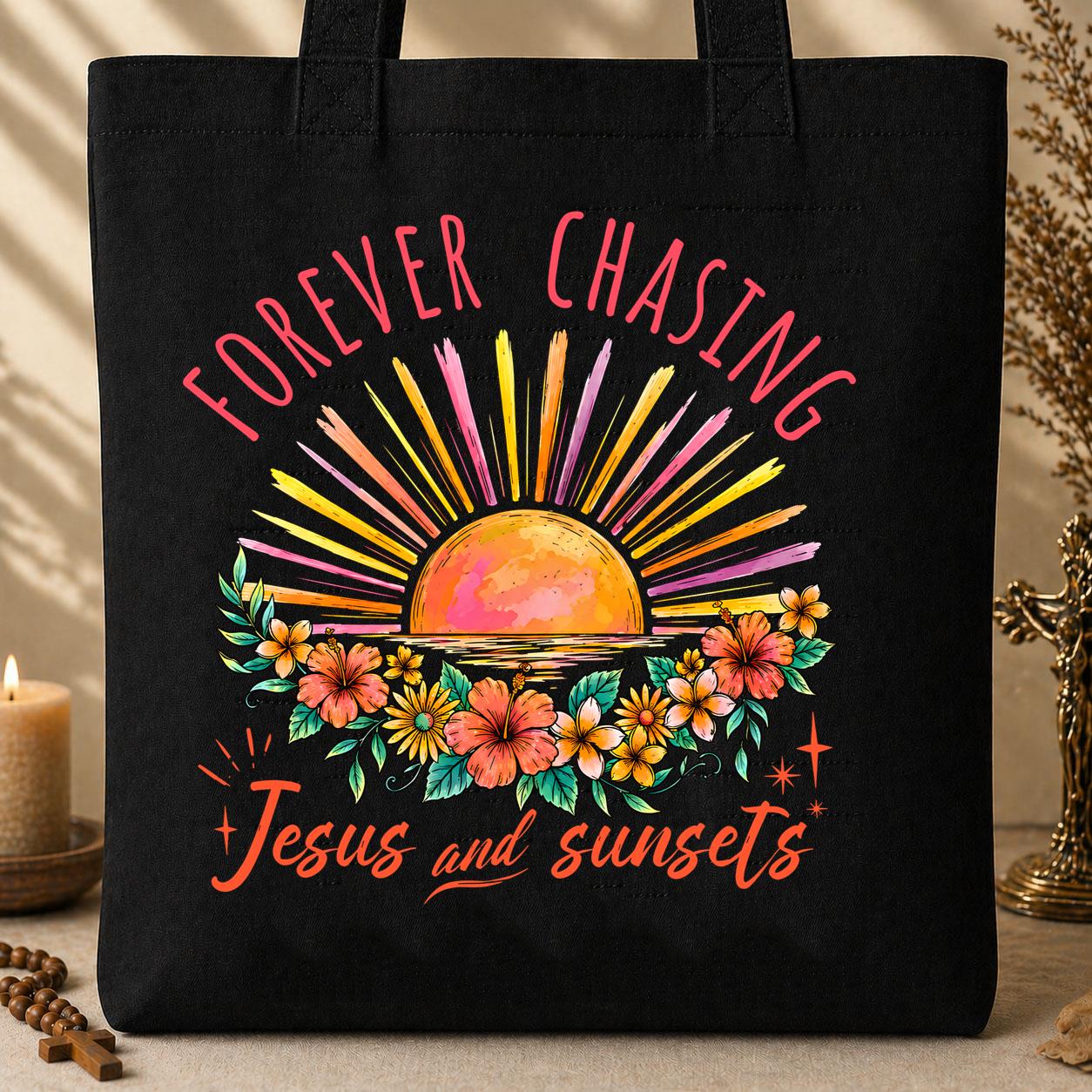 Forever Chasing Jesus And Sunsets 01