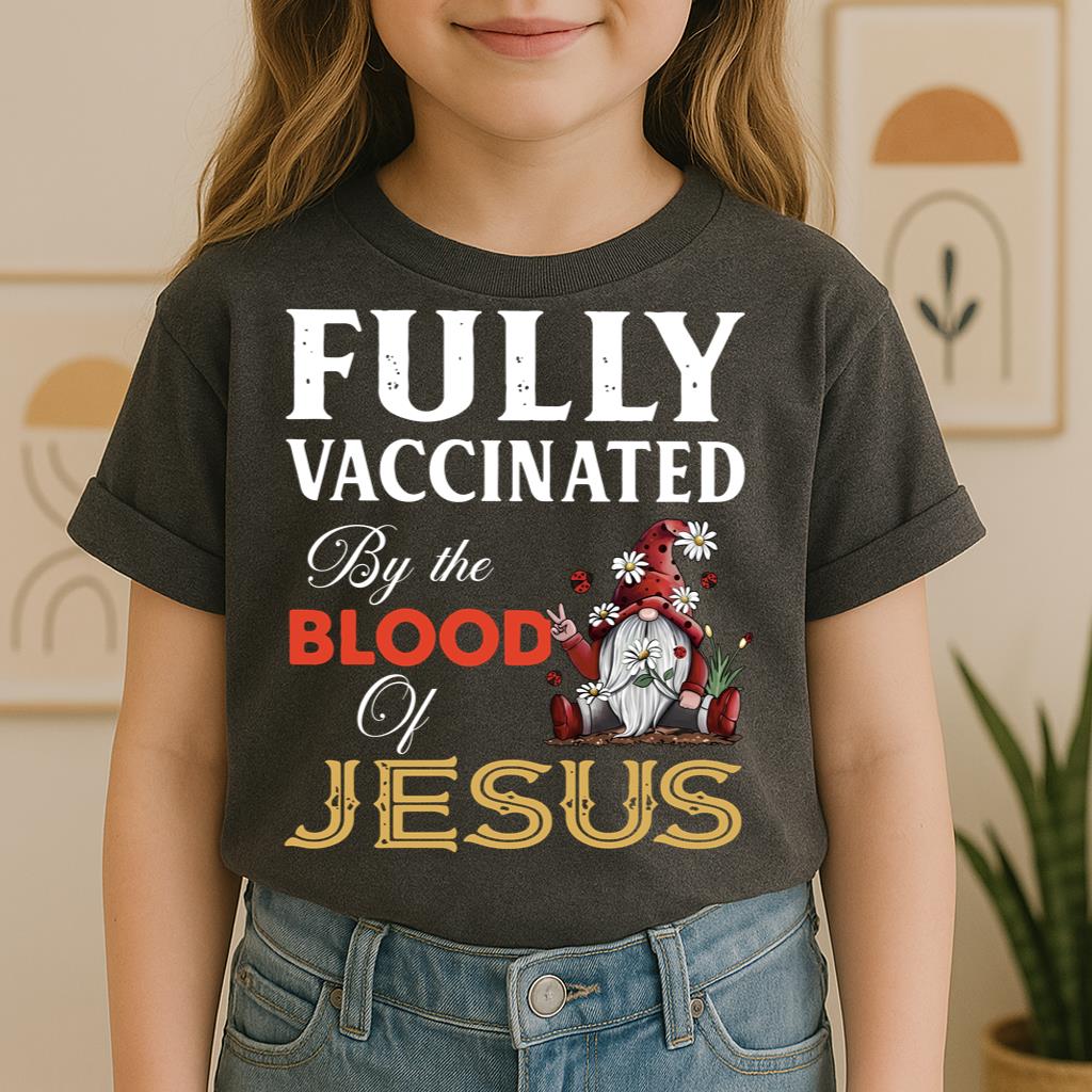 Fully Vaccinated ByThe Blood Of Jesus 04