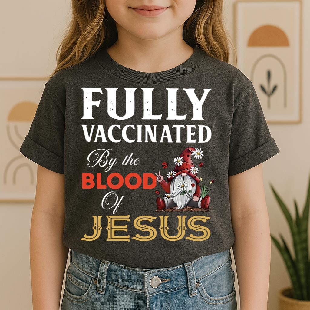Fully Vaccinated ByThe Blood Of Jesus 04