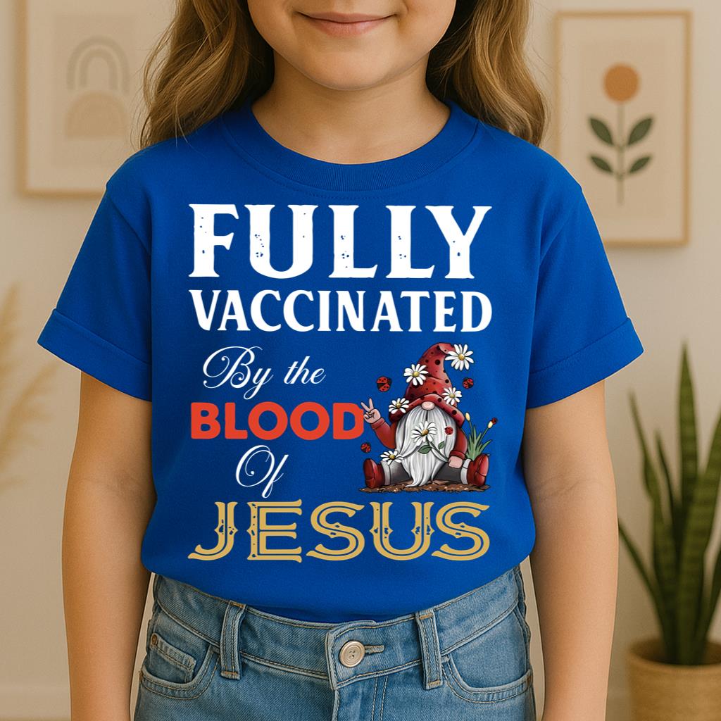 Fully Vaccinated ByThe Blood Of Jesus 04