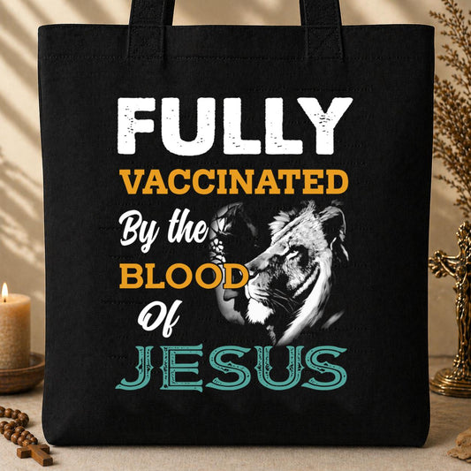 Fully Vaccinated By The Blood Of Jesus Tote Bag