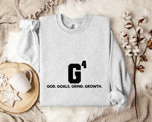 G4 God Goals Grind Growth Sweatshirt