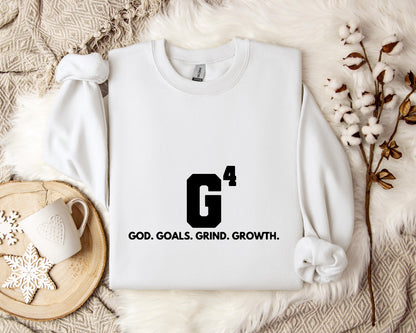 G4 God Goals Grind Growth Sweatshirt