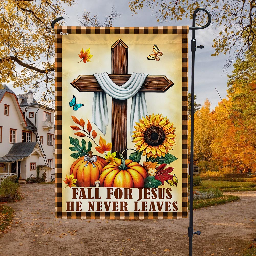 Fall Jesus Cross Flag Fall For Jesus He Never Leaves Flag