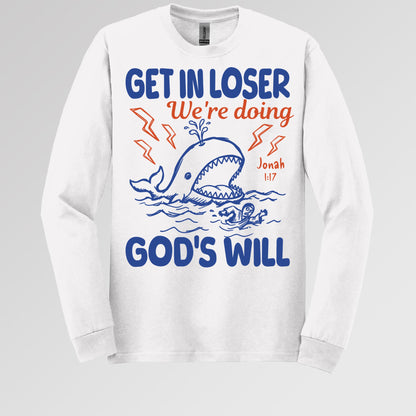 Get In Loser We_re Doing God_s Will 18
