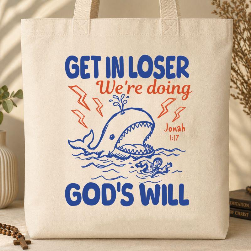 Get In Loser We_re Doing God_s Will 18