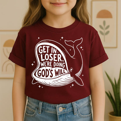 Get in Loser We're Doing God's Will 10