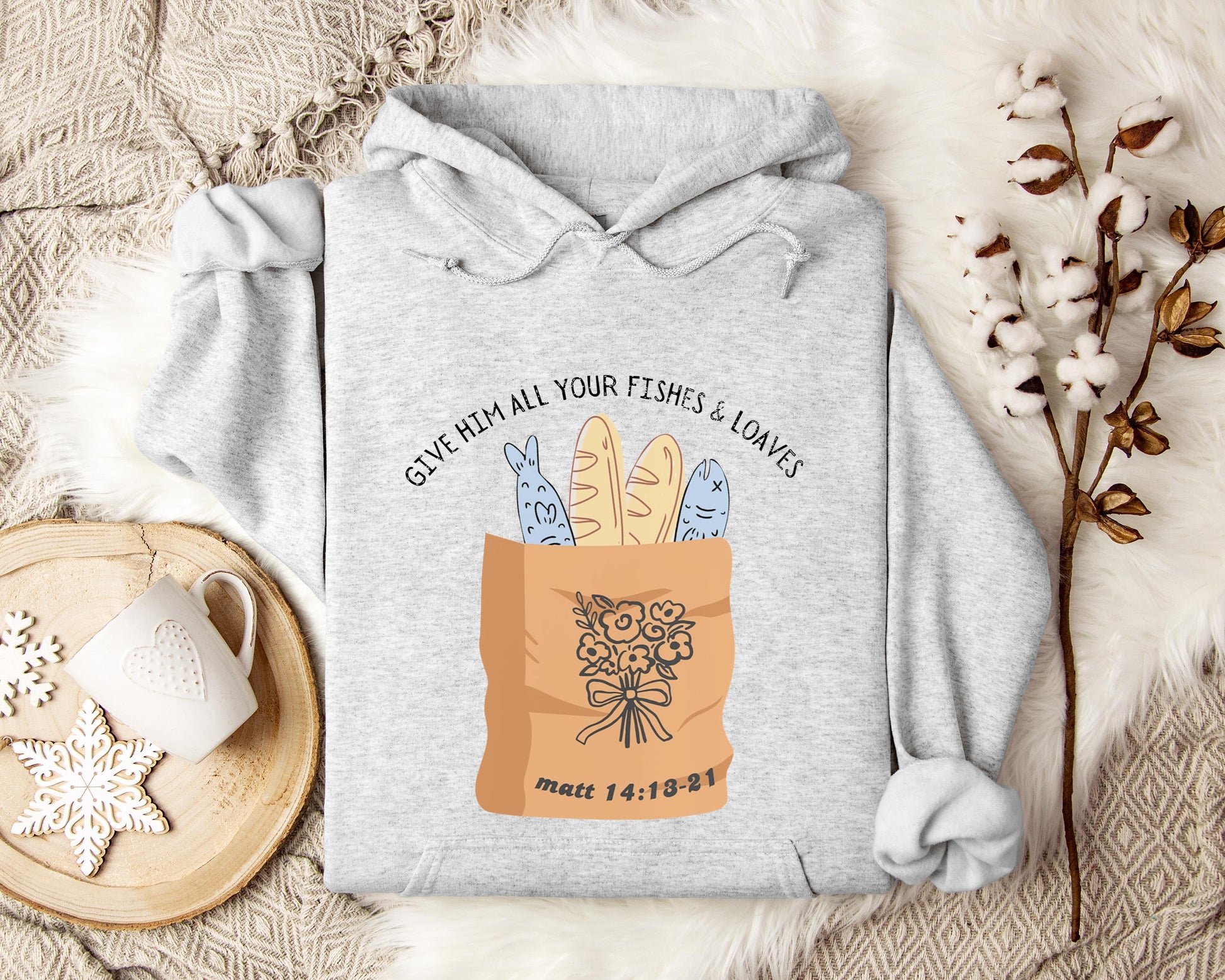 Give Him All Your Fishes & Loaves Matt 14.13-21 Hoodie
