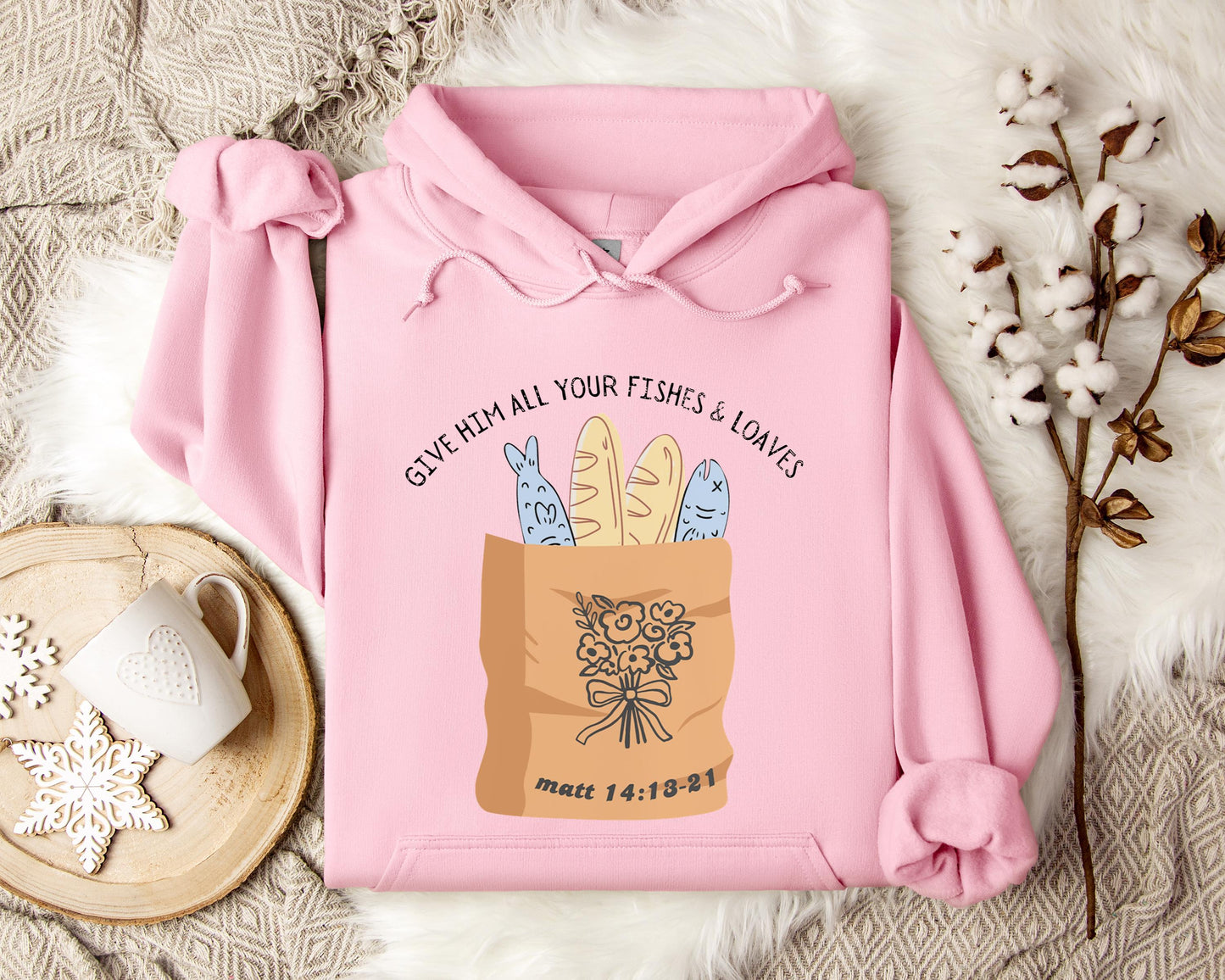 Give Him All Your Fishes & Loaves Matt 14.13-21 Hoodie