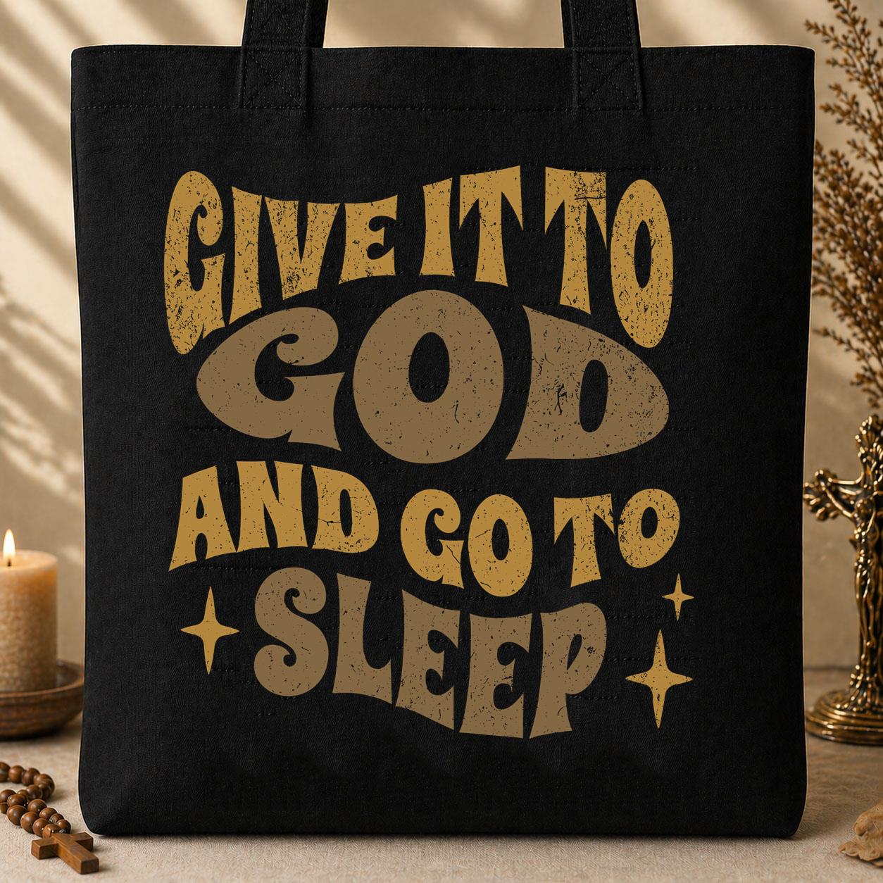 Give It To God And Go To Sleep 01