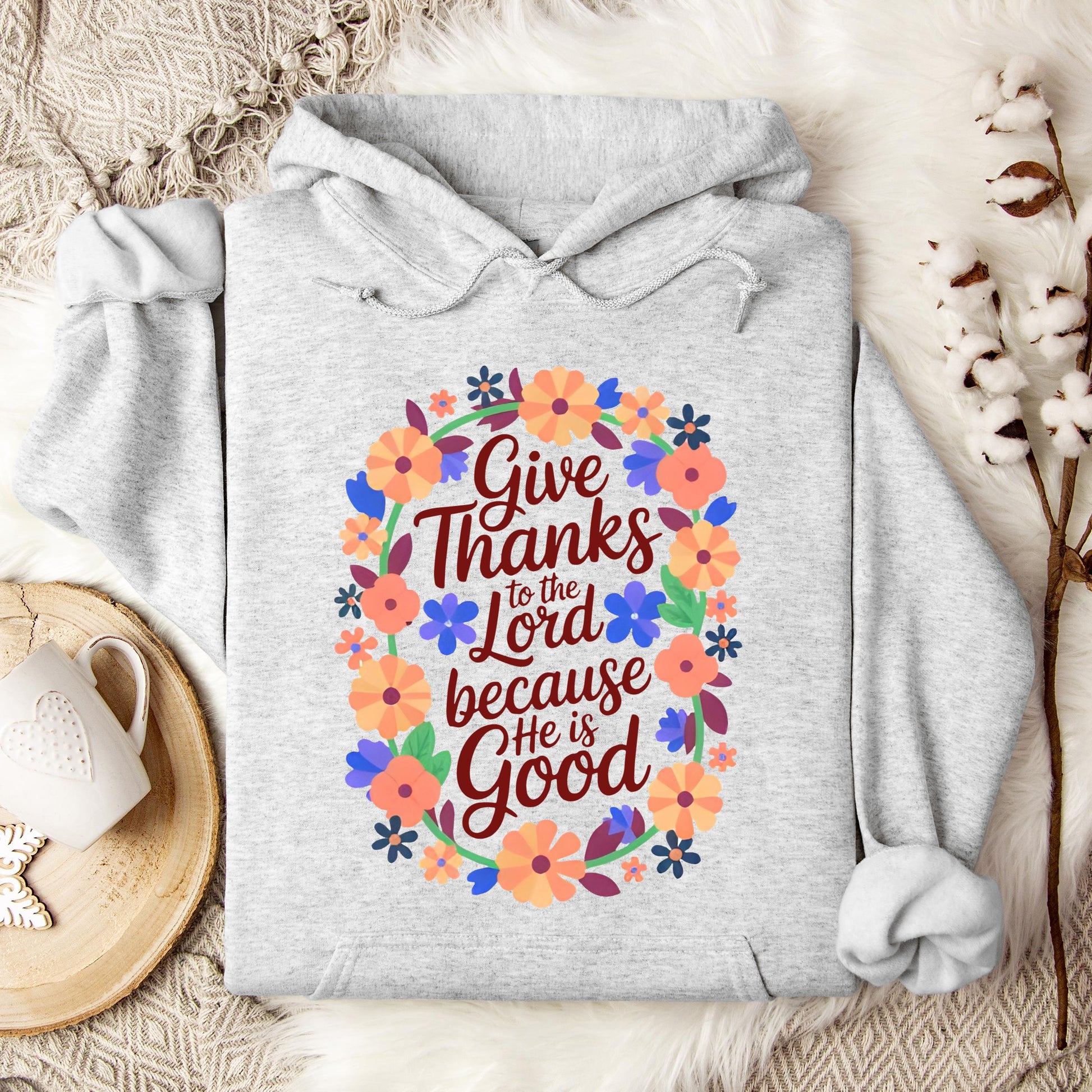 Give Thanks To The Lord Because He Is Good 01 Hoodie